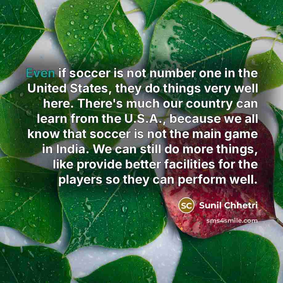 “Even if soccer is not number one in the United…” quote by Sunil Chhetri