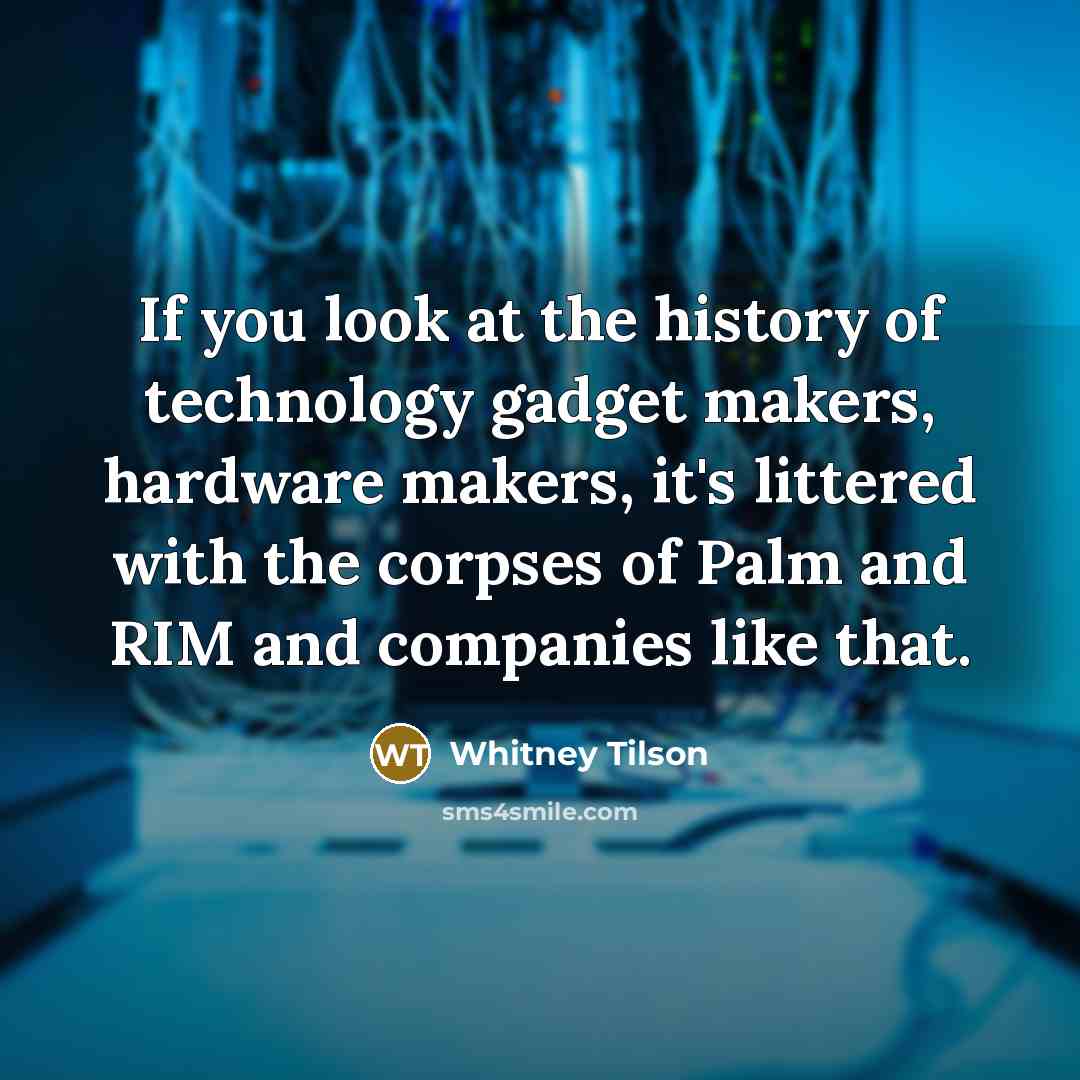 “If you look at the history of technology gadget makers,…” quote by Whitney Tilson
