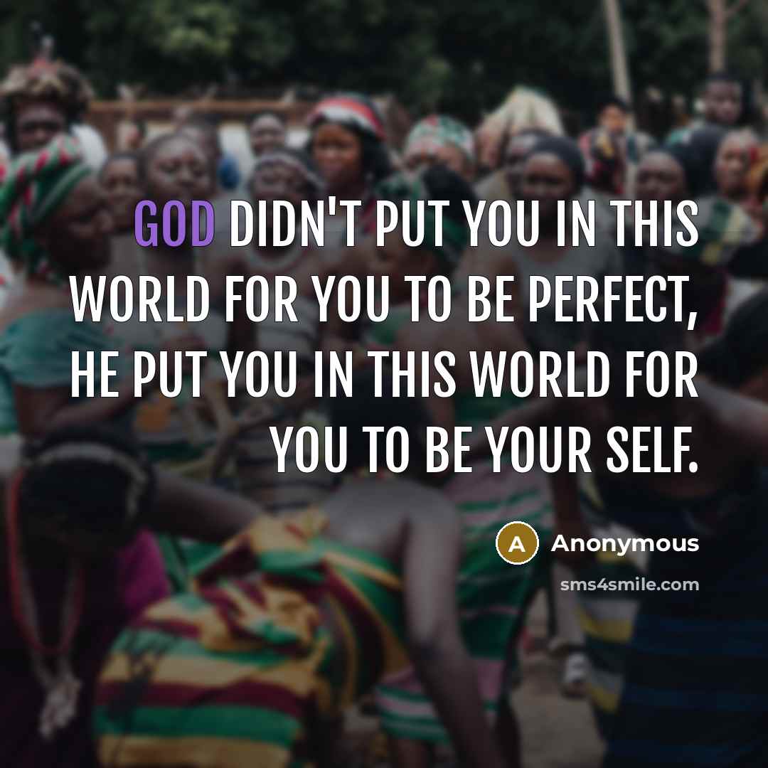 “God didn't put you in this world for you to…” quote by Anonymous