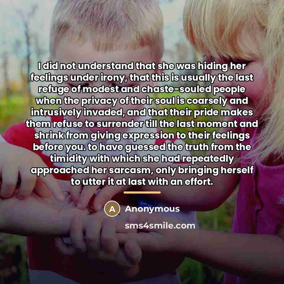 “I did not understand that she was hiding her feelings…” quote by Anonymous