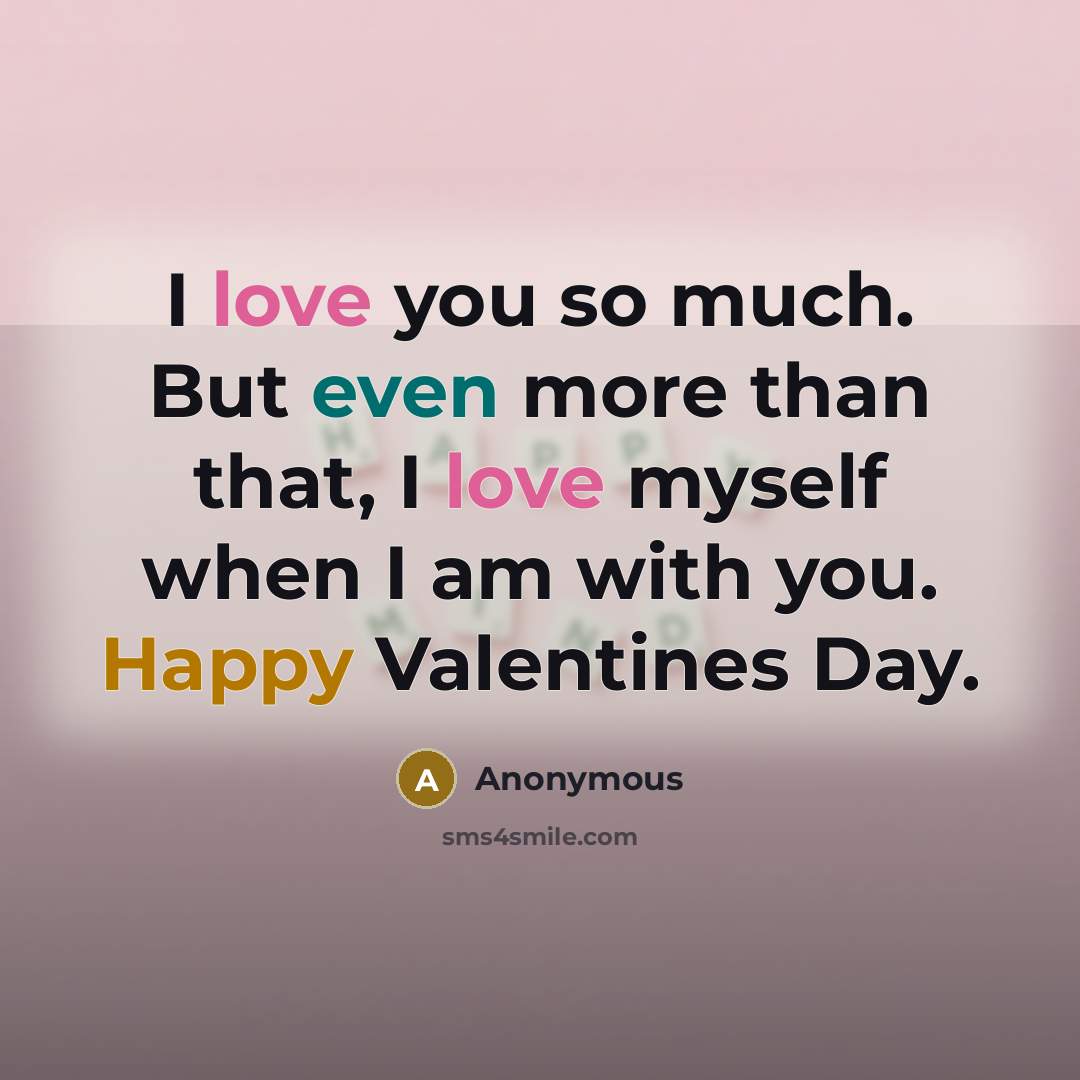“I love you so much. But even more than that,…” quote by Anonymous
