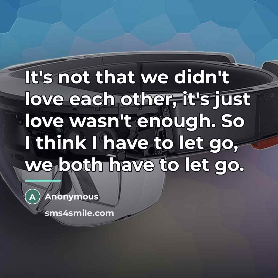 “It's not that we didn't love each other, it's just…” quote by Anonymous