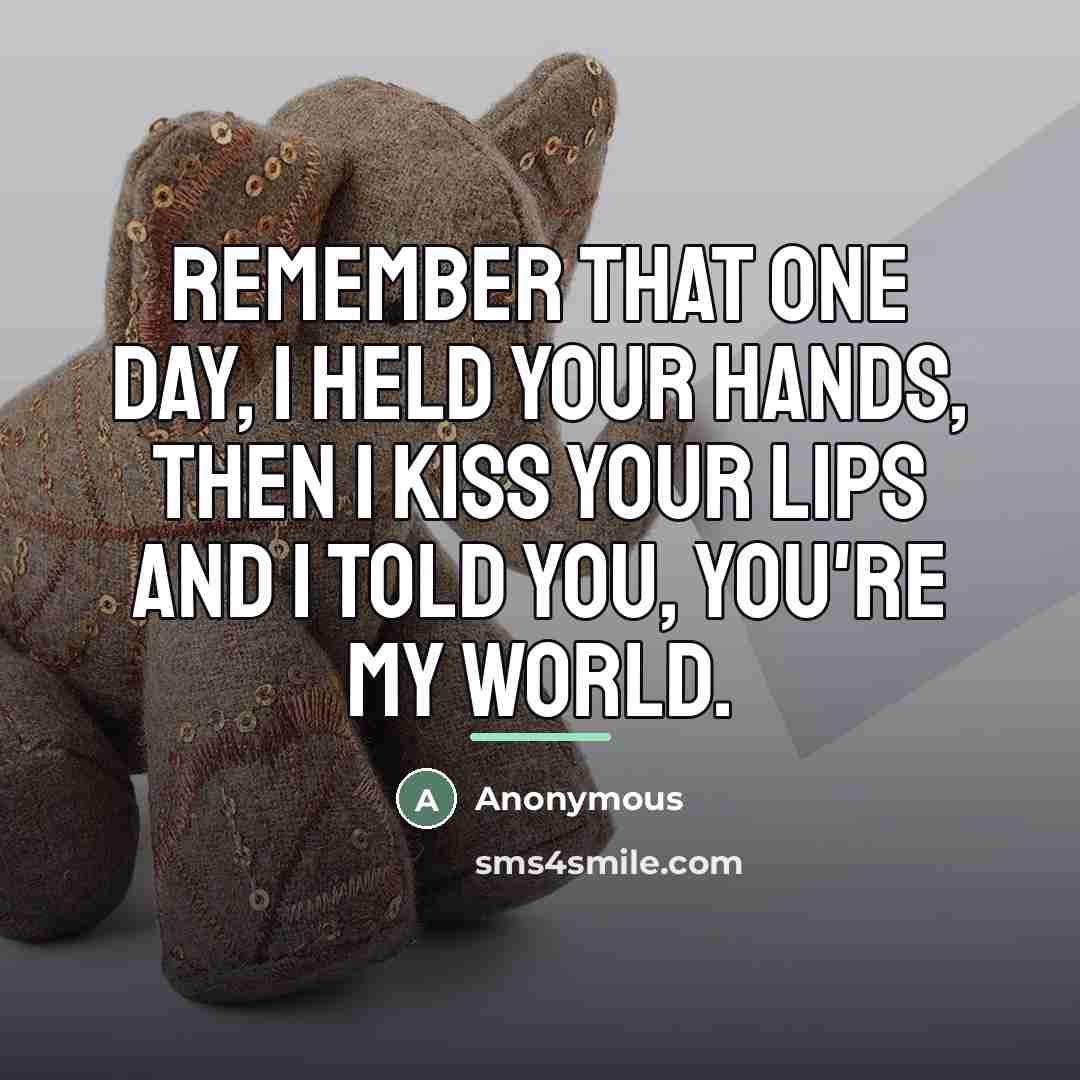 “Remember that one day, I held your hands, then I…” quote by Anonymous