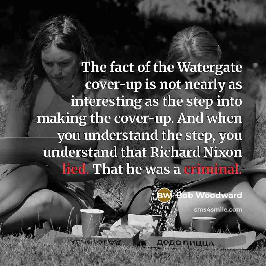 “The fact of the Watergate cover-up is not nearly as…” quote by Bob Woodward