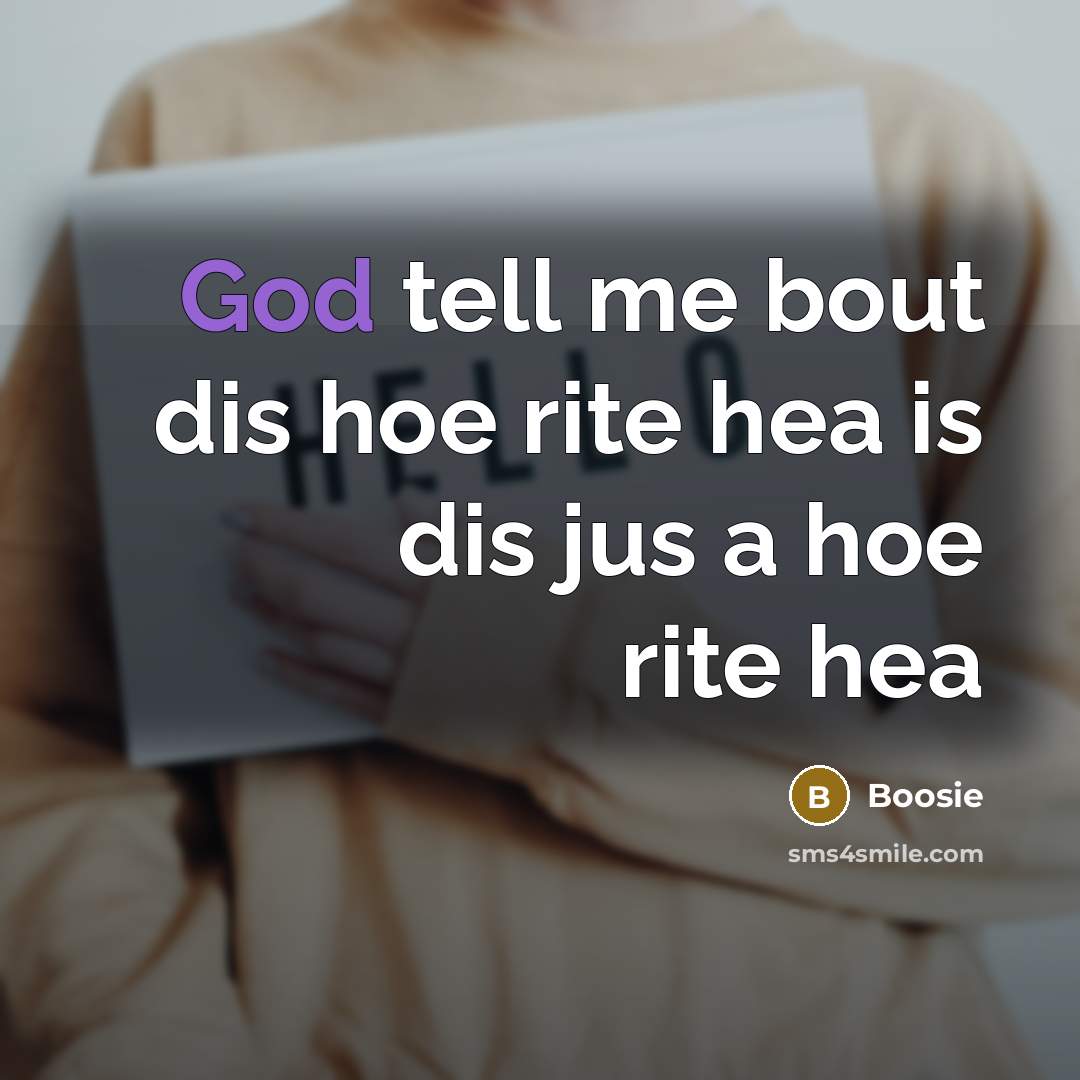 “God tell me bout dis hoe rite hea is dis…” quote by Boosie