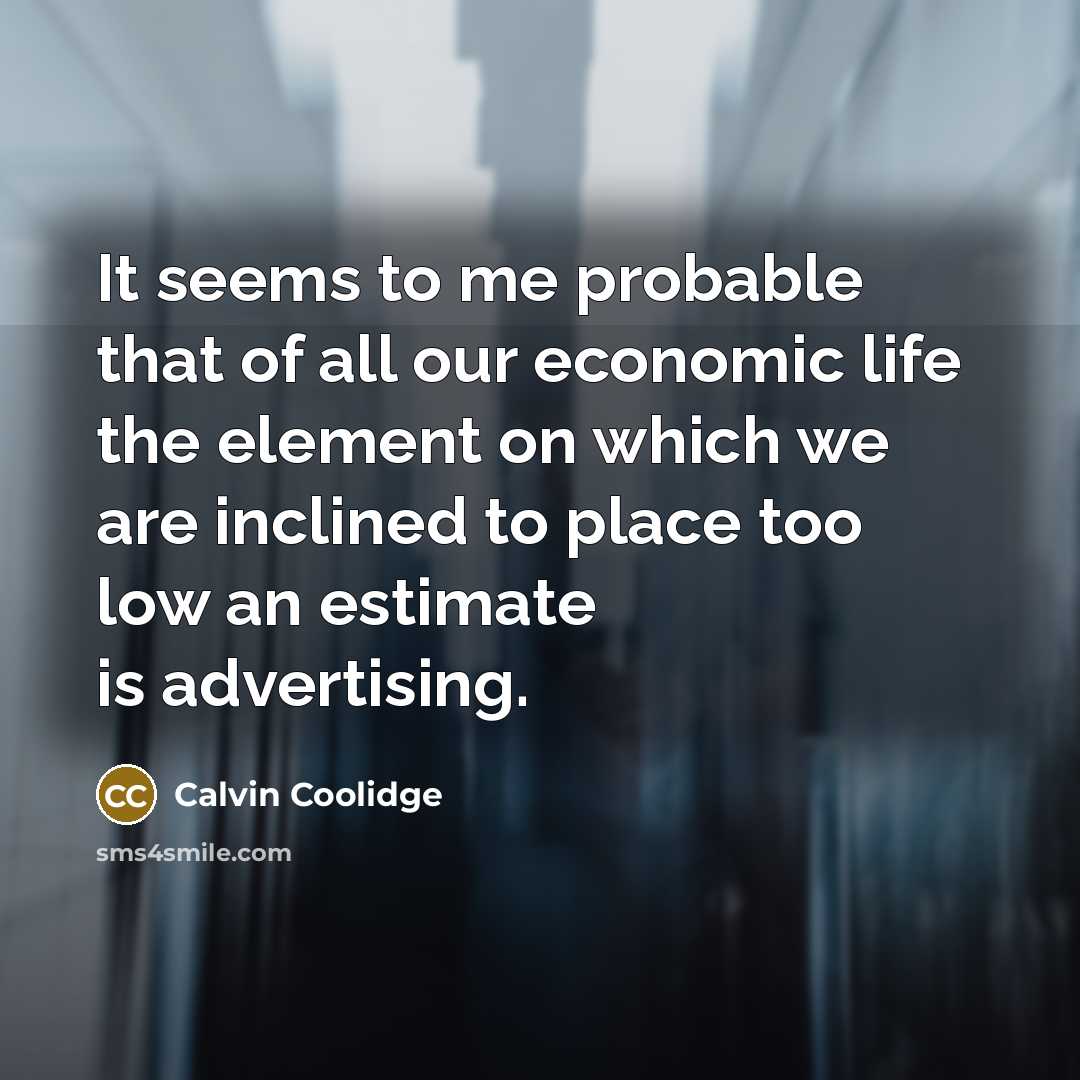 “It seems to me probable that of all our economic…” quote by Calvin Coolidge