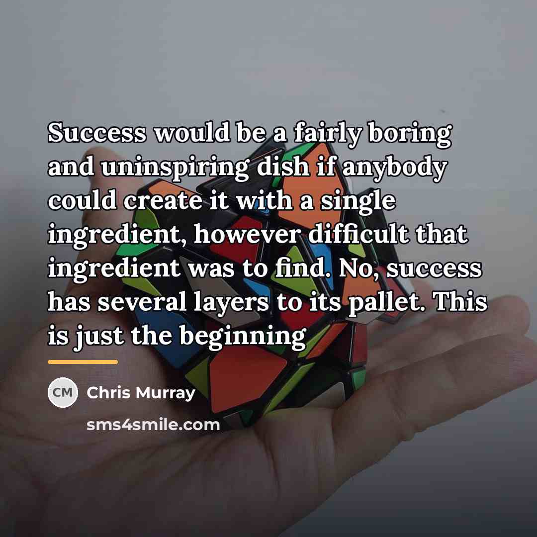 “Success would be a fairly boring and uninspiring dish if…” quote by Chris Murray