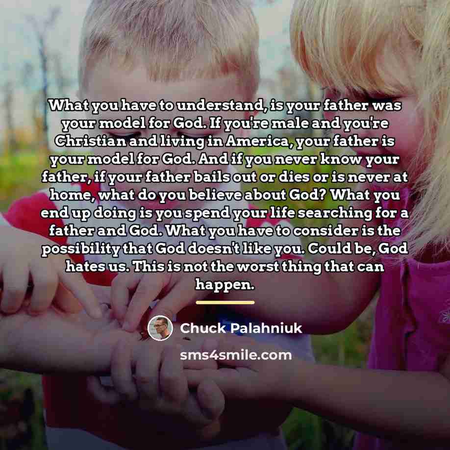 “What you have to understand, is your father was your…” quote by Chuck Palahniuk