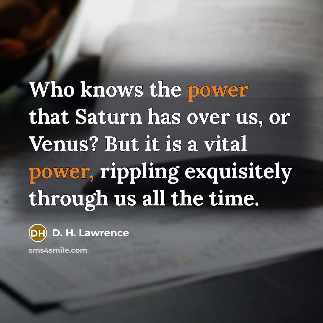 “Who knows the power that Saturn has over us, or…” quote by D. H. Lawrence