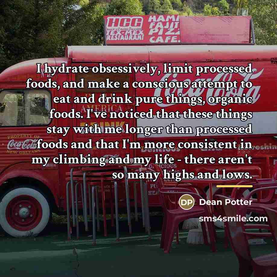 “I hydrate obsessively, limit processed foods, and make a conscious…” quote by Dean Potter