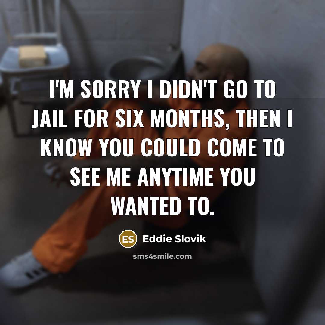 “I'm sorry I didn't go to jail for six months,…” quote by Eddie Slovik