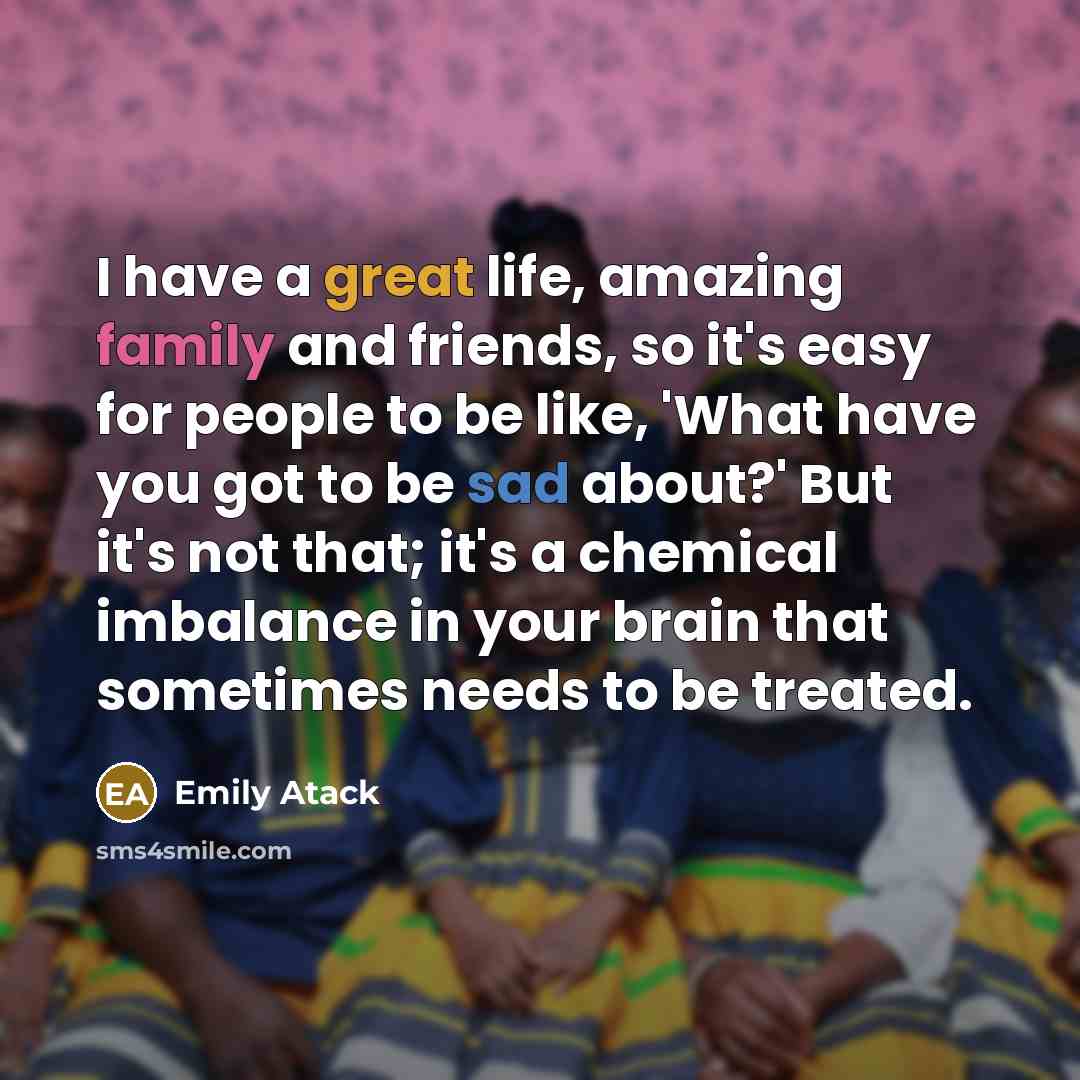 “I have a great life, amazing family and friends, so…” quote by Emily Atack