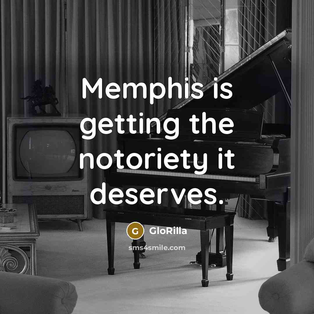 “Memphis is getting the notoriety it deserves.…” quote by GloRilla