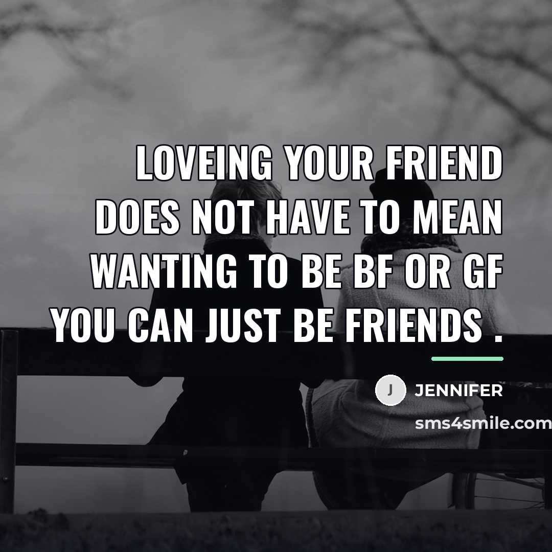 “Loveing your friend does not have to mean wanting to…” quote by Jennifer