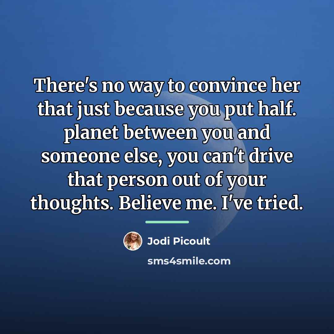 “There's no way to convince her that just because you…” quote by Jodi Picoult