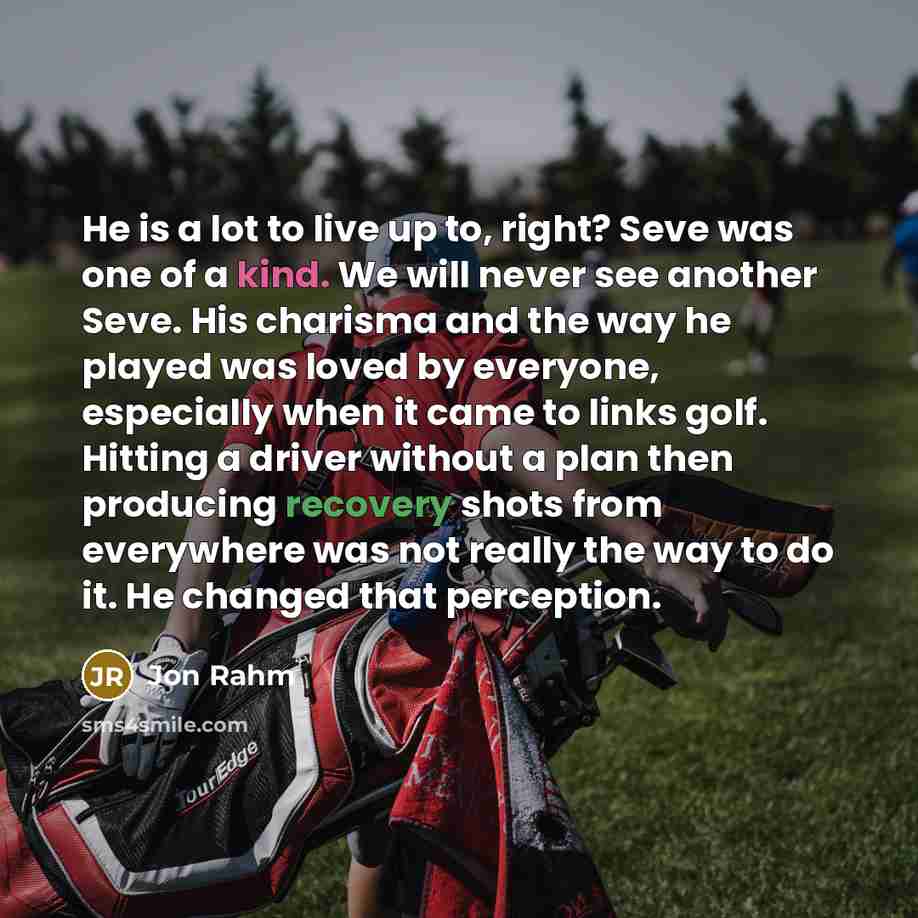 “He is a lot to live up to, right? Seve…” quote by Jon Rahm