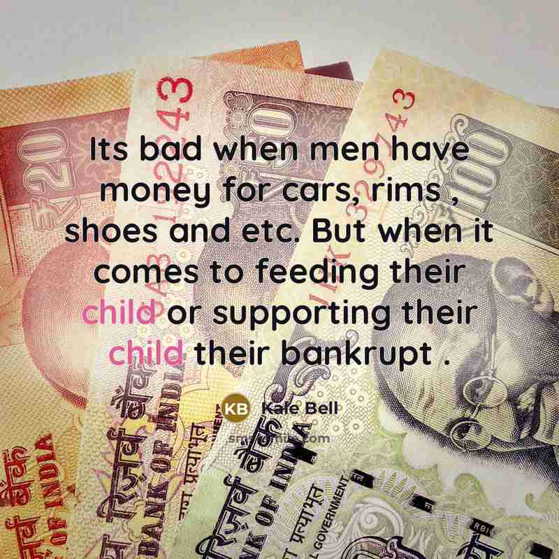 “Its bad when men have money for cars, rims ,…” quote by Kale Bell