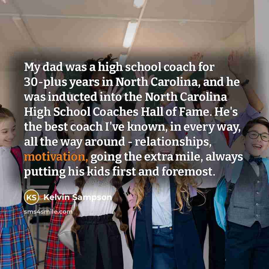 “My dad was a high school coach for 30-plus years…” quote by Kelvin Sampson