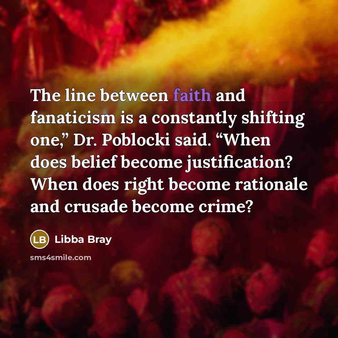 “The line between faith and fanaticism is a constantly shifting…” quote by Libba Bray