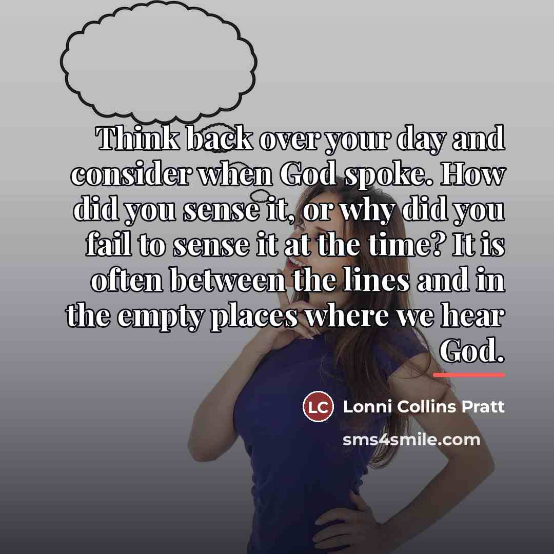 “Think back over your day and consider when God spoke.…” quote by Lonni Collins Pratt