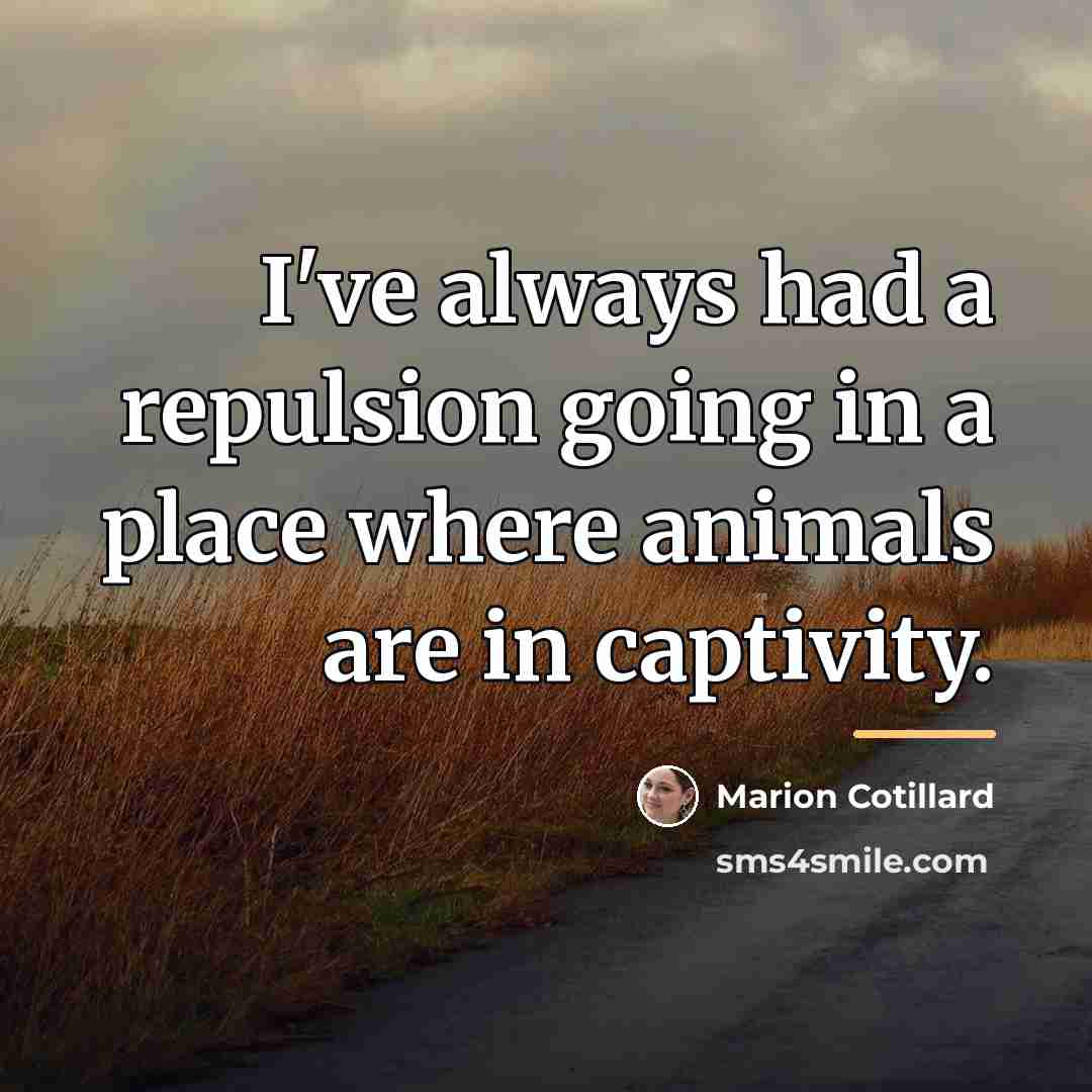 “I've always had a repulsion going in a place where…” quote by Marion Cotillard