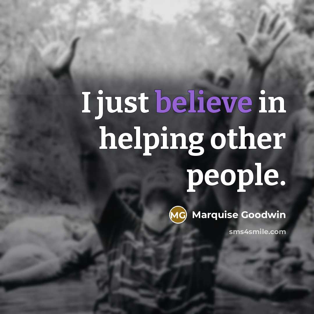 “I just believe in helping other people.…” quote by Marquise Goodwin