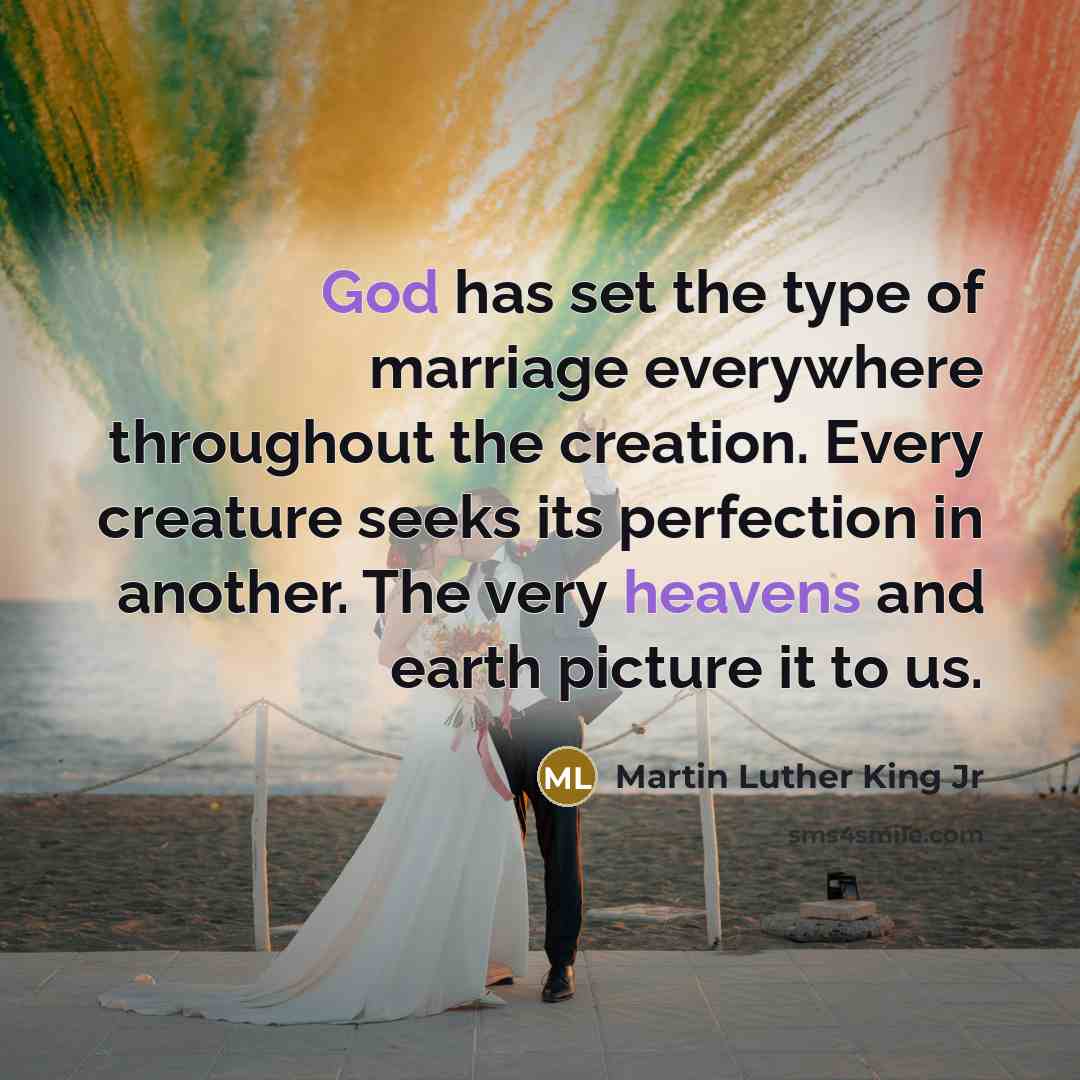 “God has set the type of marriage everywhere throughout the…” quote by Martin Luther King Jr