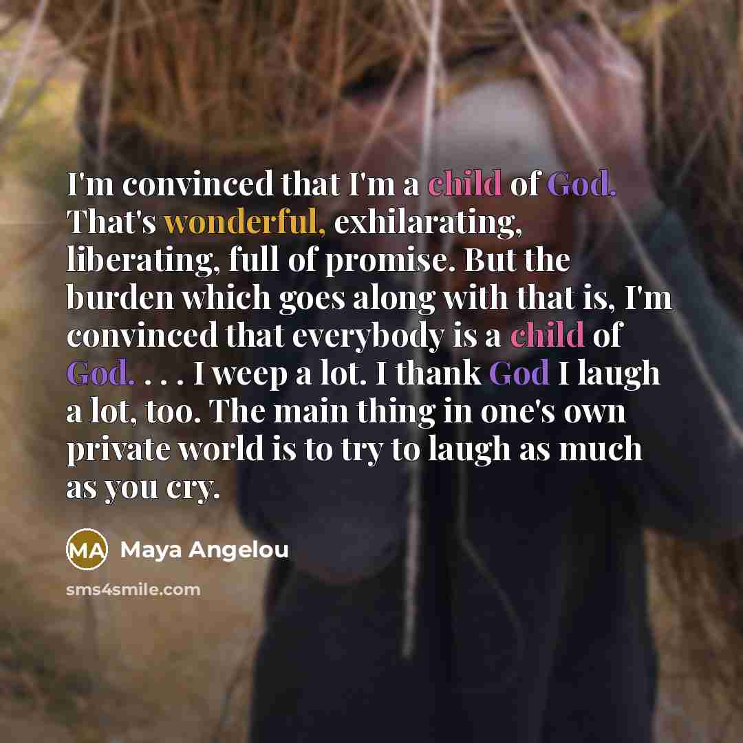 “I'm convinced that I'm a child of God. That's wonderful,…” quote by Maya Angelou