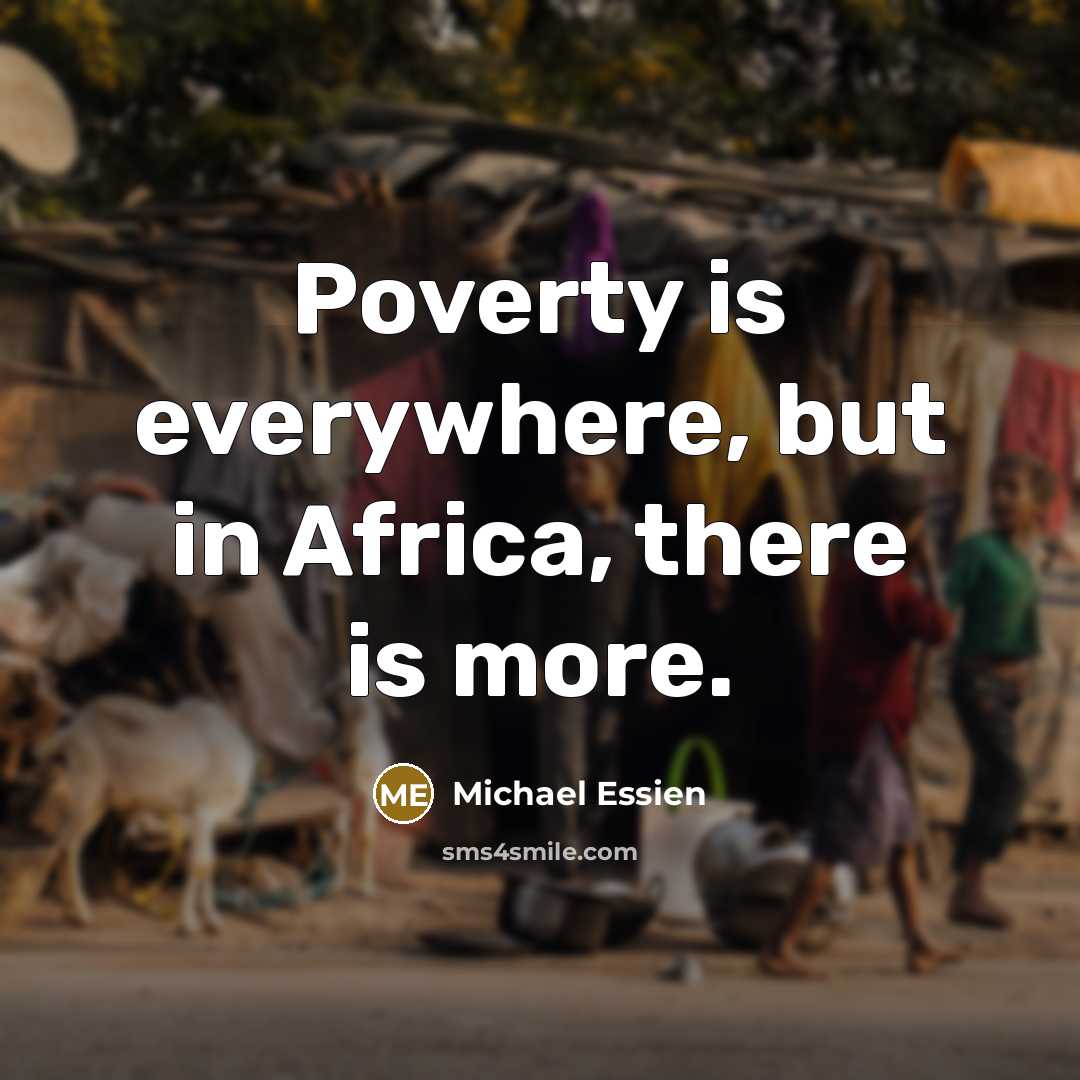 “Poverty is everywhere, but in Africa, there is more.…” quote by Michael Essien
