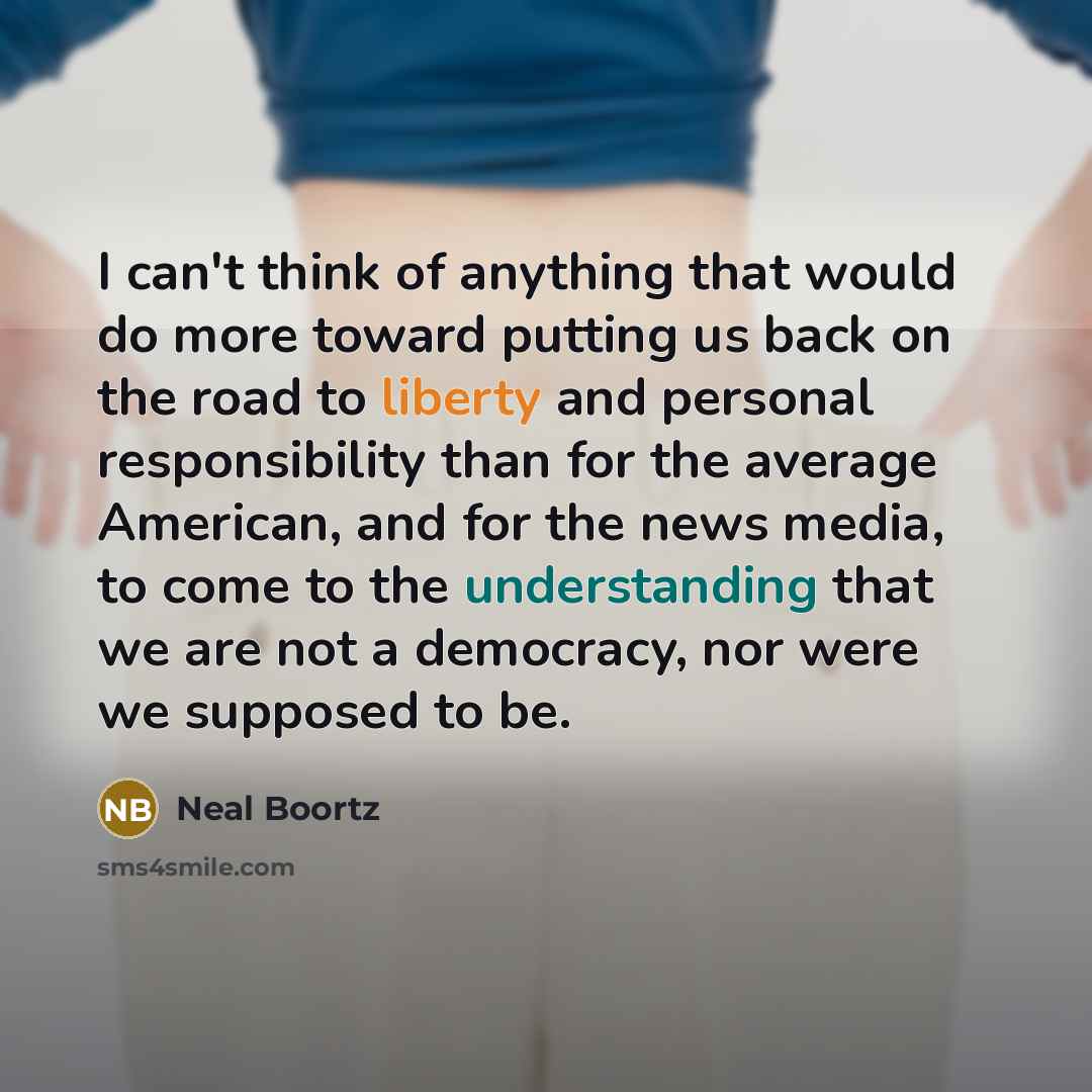 “I can't think of anything that would do more toward…” quote by Neal Boortz