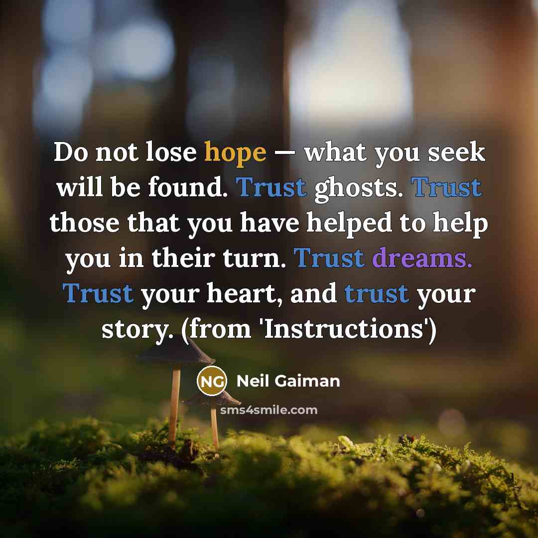“Do not lose hope — what you seek will be…” quote by Neil Gaiman
