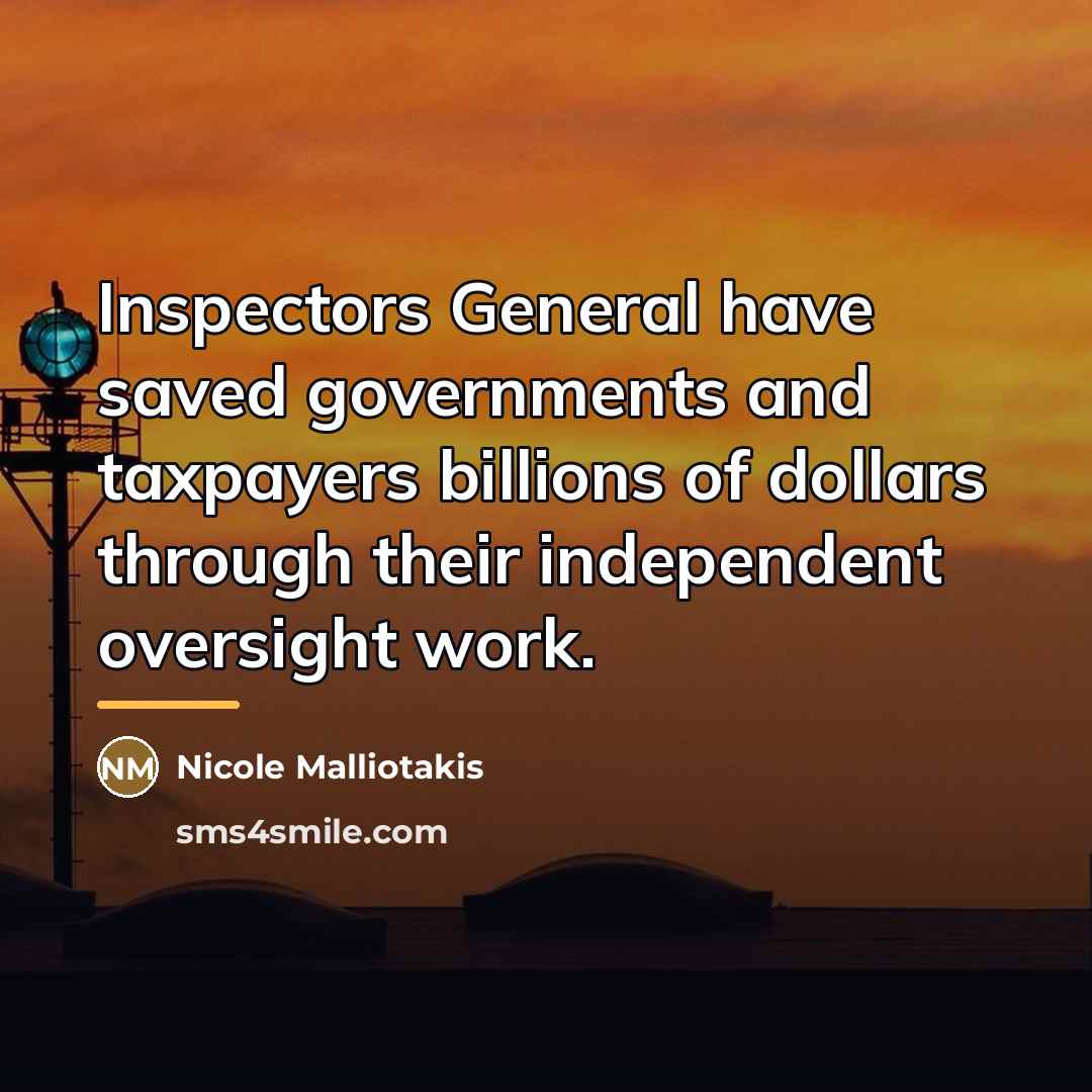 “Inspectors General have saved governments and taxpayers billions of dollars…” quote by Nicole Malliotakis
