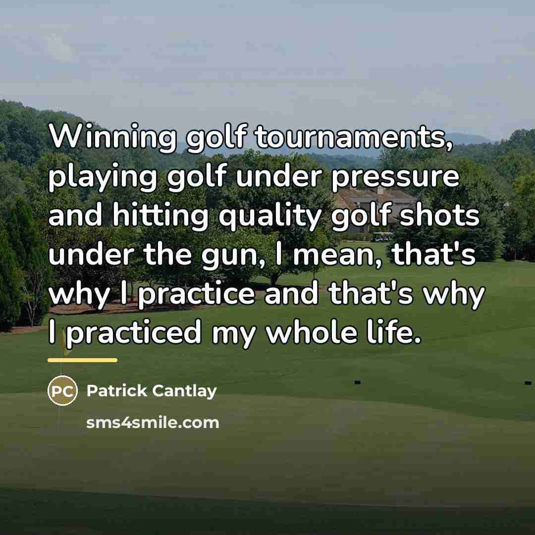 “Winning golf tournaments, playing golf under pressure and hitting quality…” quote by Patrick Cantlay
