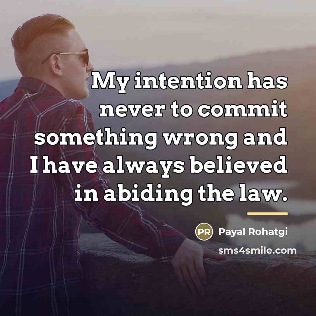“My intention has never to commit something wrong and I…” quote by Payal Rohatgi