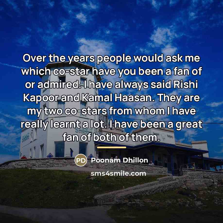 “Over the years people would ask me which co-star have…” quote by Poonam Dhillon