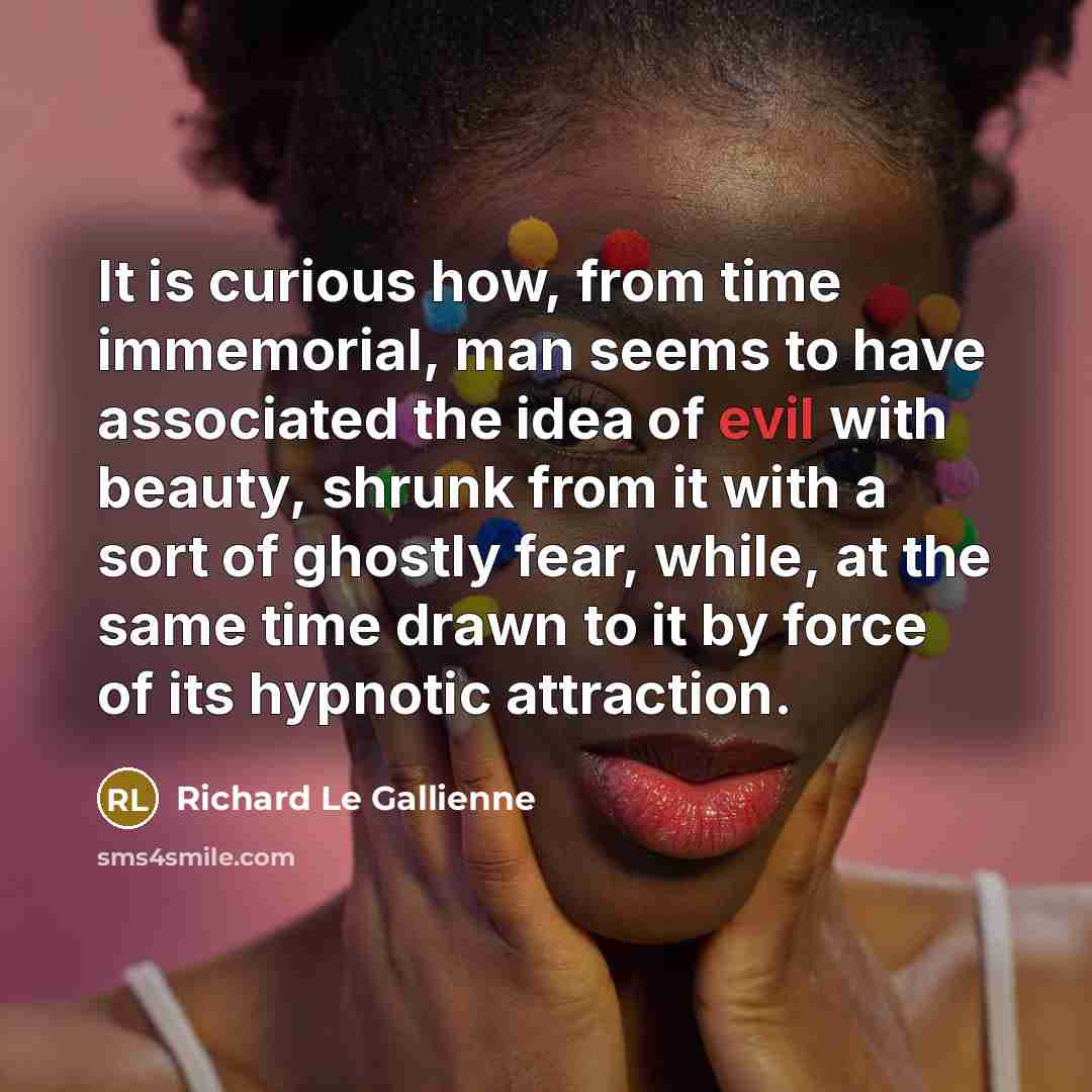 “It is curious how, from time immemorial, man seems to…” quote by Richard Le Gallienne