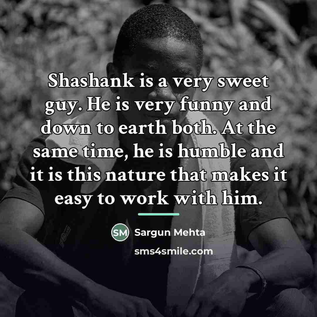 “Shashank is a very sweet guy. He is very funny…” quote by Sargun Mehta