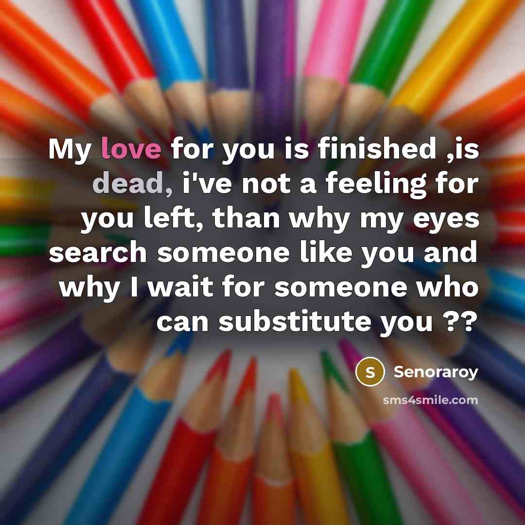 “My love for you is finished ,is dead, i've not…” quote by Senoraroy