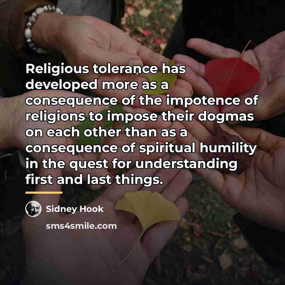 “Religious tolerance has developed more as a consequence of the…” quote by Sidney Hook