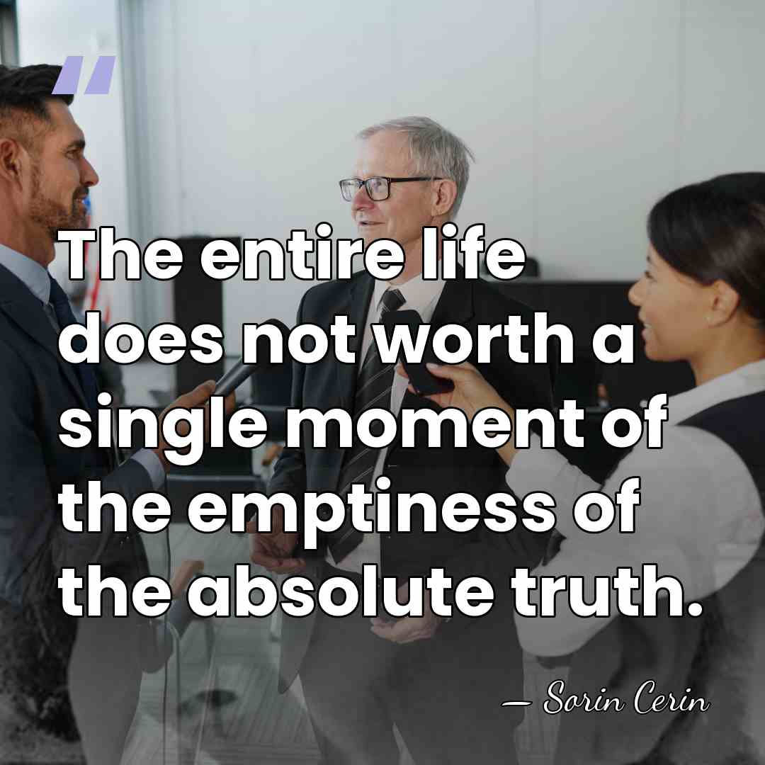 The entire life does not worth a single moment of the emptiness&hellip; - Sorin Cerin