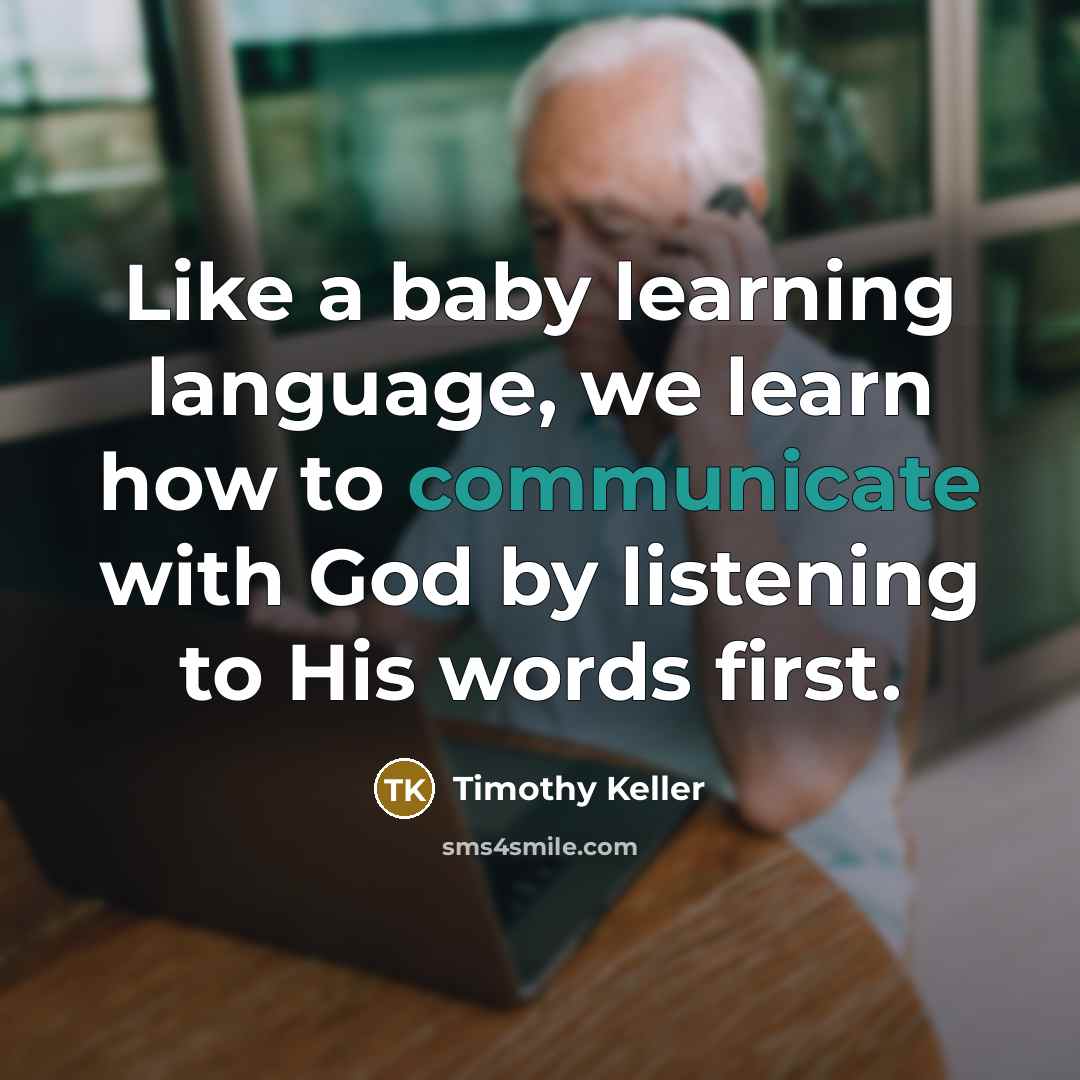 “Like a baby learning language, we learn how to communicate…” quote by Timothy Keller