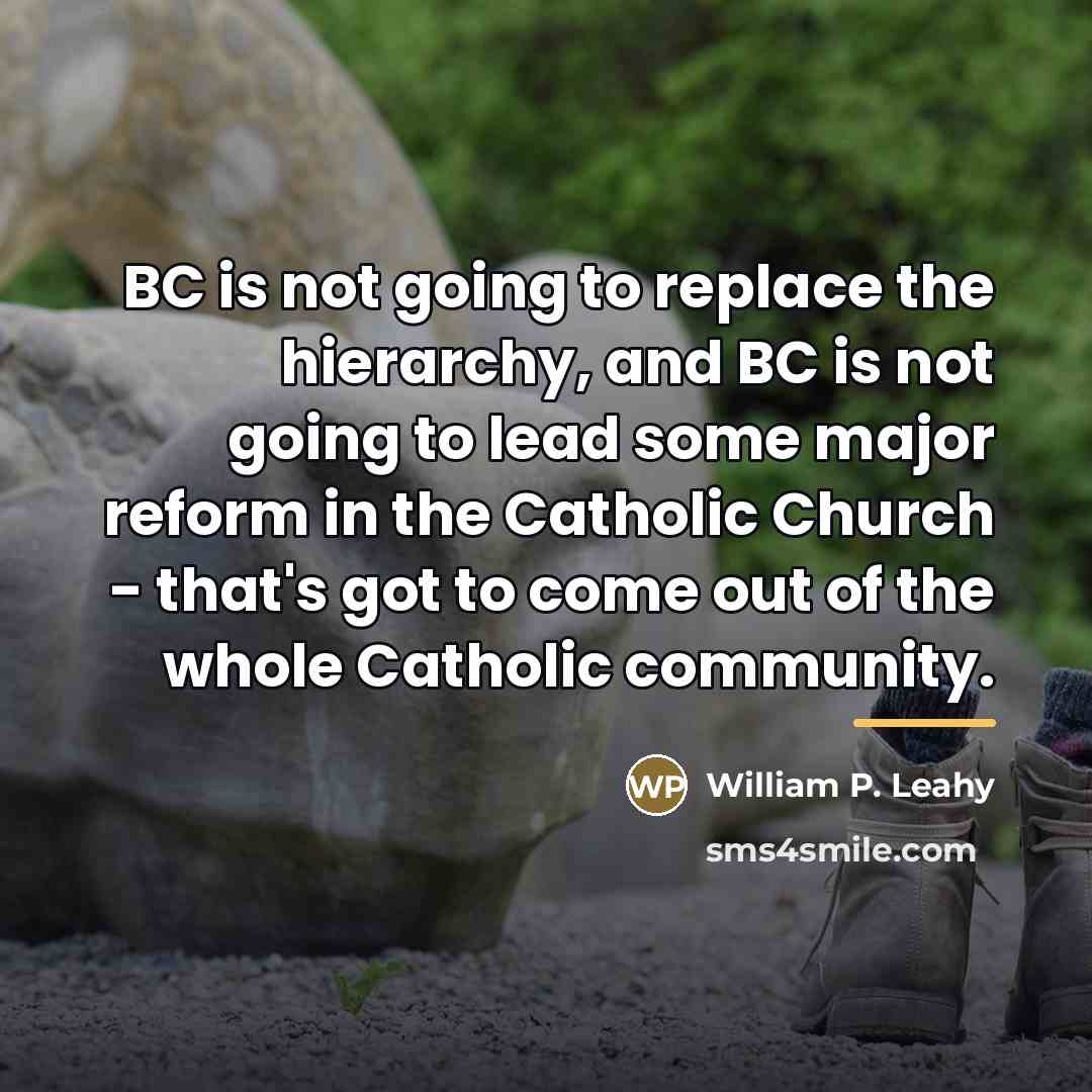 “BC is not going to replace the hierarchy, and BC…” quote by William P. Leahy