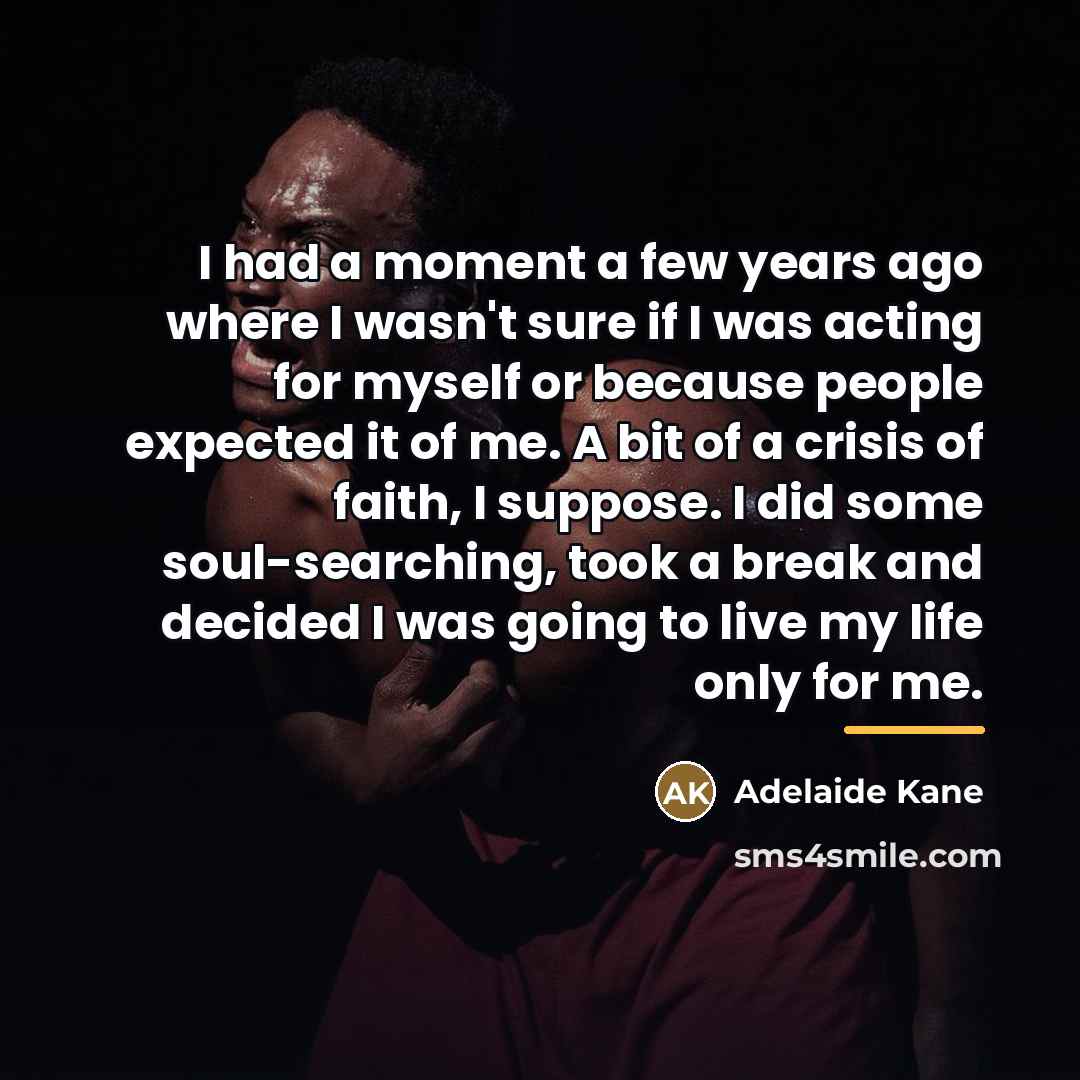 “I had a moment a few years ago where I…” quote by Adelaide Kane