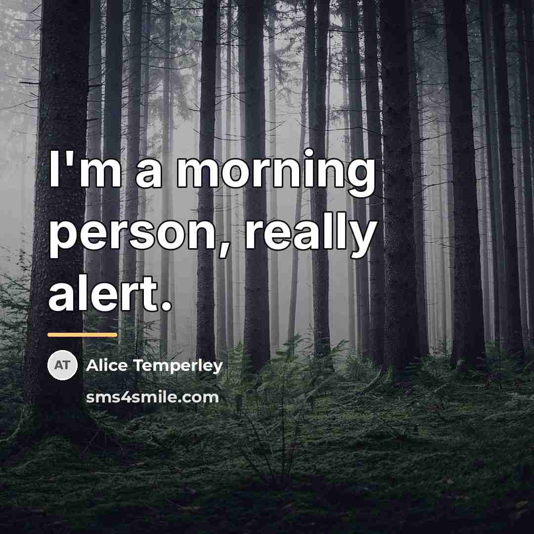 “I'm a morning person, really alert.…” quote by Alice Temperley