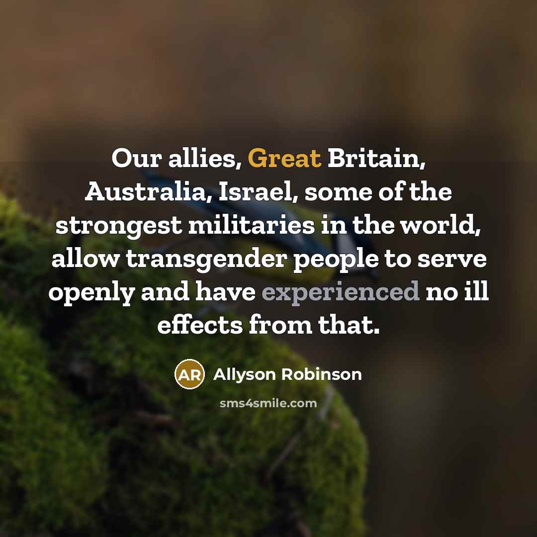 “Our allies, Great Britain, Australia, Israel, some of the strongest…” quote by Allyson Robinson