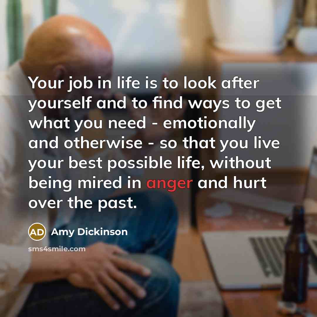 “Your job in life is to look after yourself and…” quote by Amy Dickinson