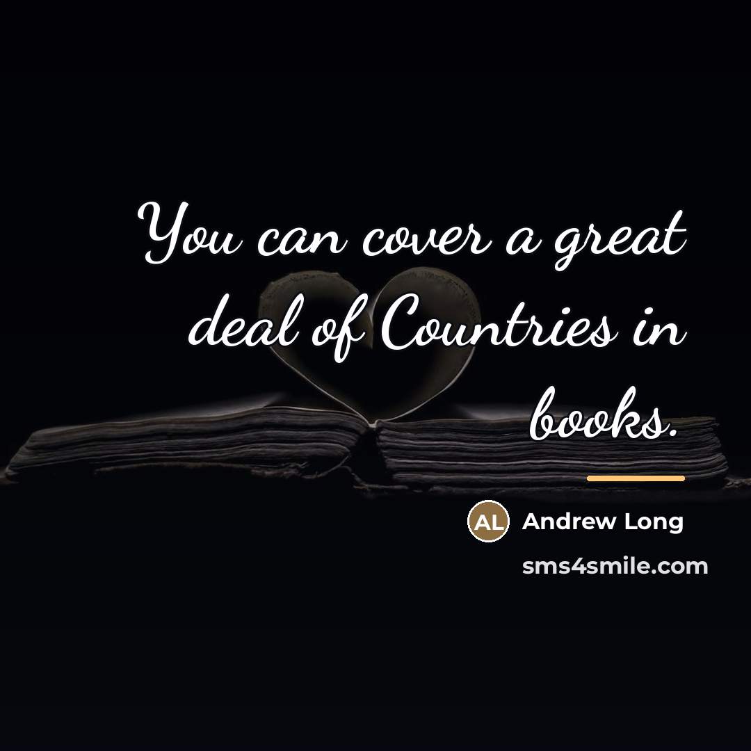 “You can cover a great deal of Countries in books.…” quote by Andrew Long