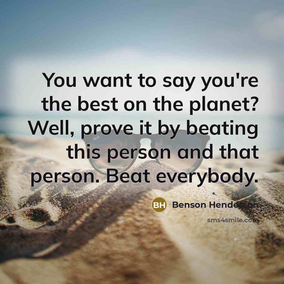 “You want to say you're the best on the planet?…” quote by Benson Henderson