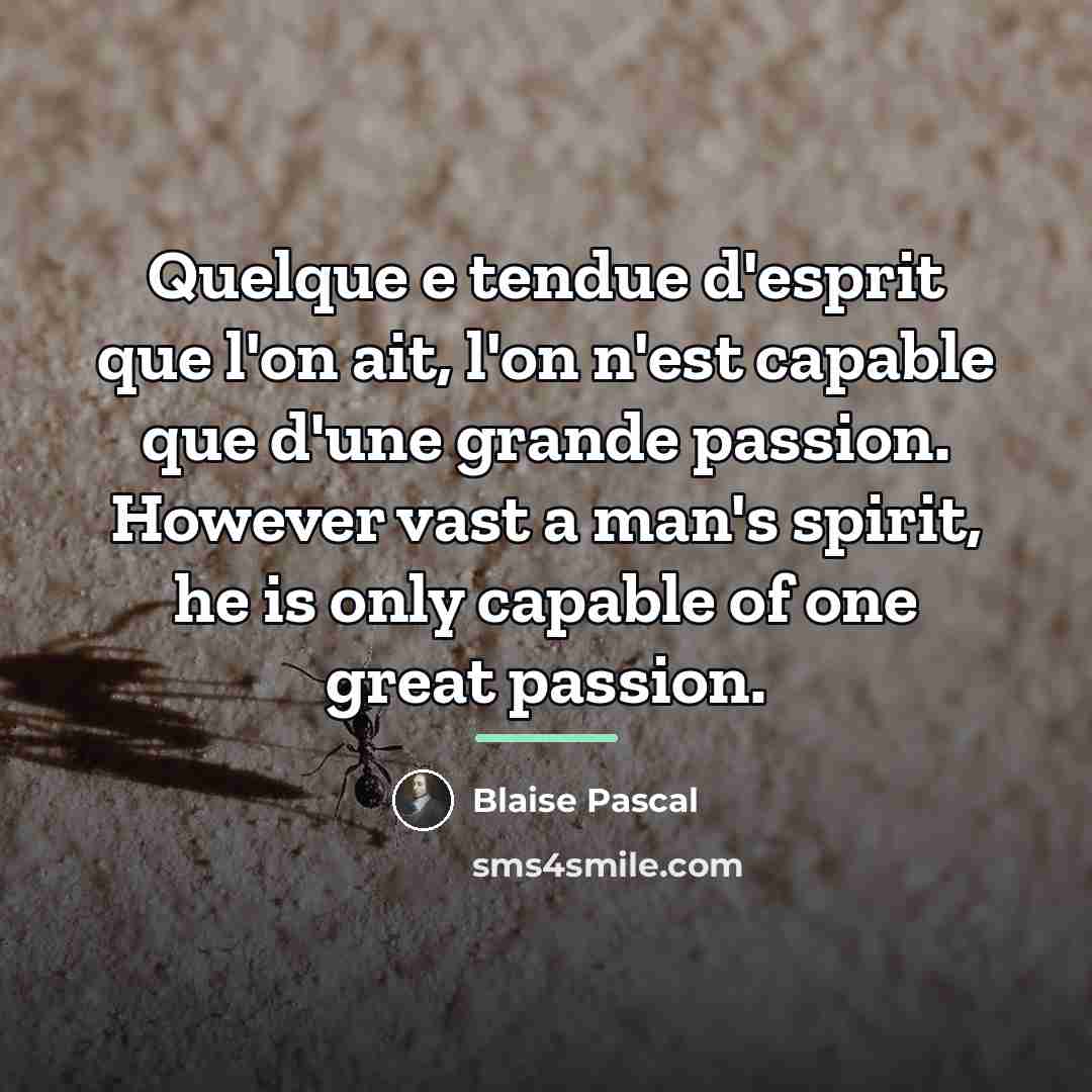 “Quelque e tendue d'esprit que l'on ait, l'on n'est capable…” quote by Blaise Pascal