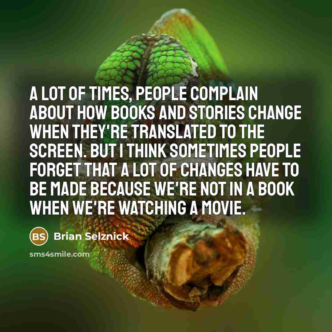 “A lot of times, people complain about how books and…” quote by Brian Selznick